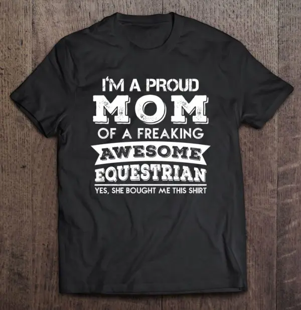 Proud Mom Of A Freaking Awesome Equestrian Daughter