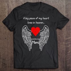A Big Piece Of My Heart Lives In Heaven She Is My Mom