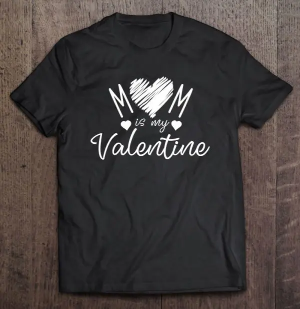 Mom Is My Valentine