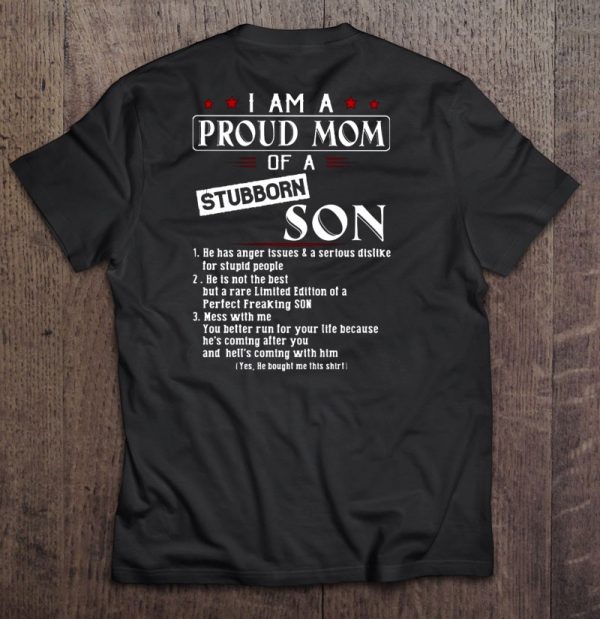 I Am A Proud Mom Of A Stubborn Son He Has Anger Issues Serious Dislike Funny Mother’s Day Gift