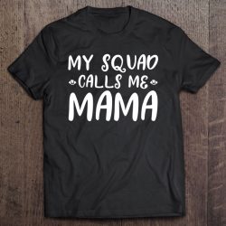 My Squad Calls Me Mama Mom
