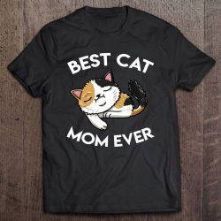 Best Calico Cat Mom Ever Tortoiseshell Feline Cat Lover Gift