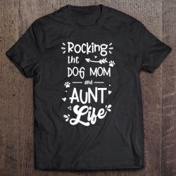 Rocking The Dog Mom And Aunt Life Fun