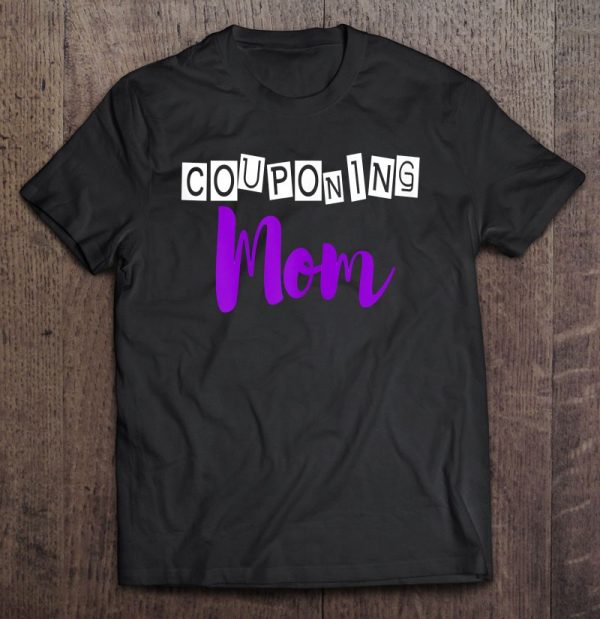 Womens Coupon Mom Shirt Funny Couponing Mom Coupon Shopper Gift