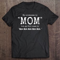 My Nickname Is Mom But My Full Name Is Mom… – Best Mom Pullover
