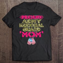 Proud Army National Guard Mom Shirt Military Mother Gifts