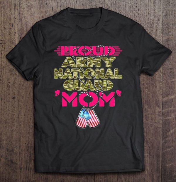 Proud Army National Guard Mom Shirt Military Mother Gifts