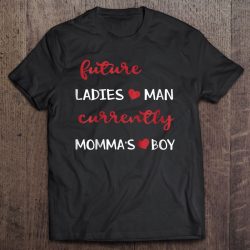 Future Ladies Man Current Mama’s Boy Funny