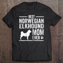 Womens Norwegian Elkhound Mom Best Dog Owner Ever