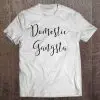 Funny Domestic Gangsta Mom Shirt Wife Bestie Mother’s Day