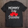 Boys Girls Kids Valentines Day Gifts Mommy Is My Valentine