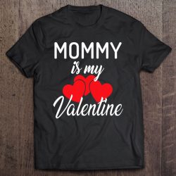 Boys Girls Kids Valentines Day Gifts Mommy Is My Valentine