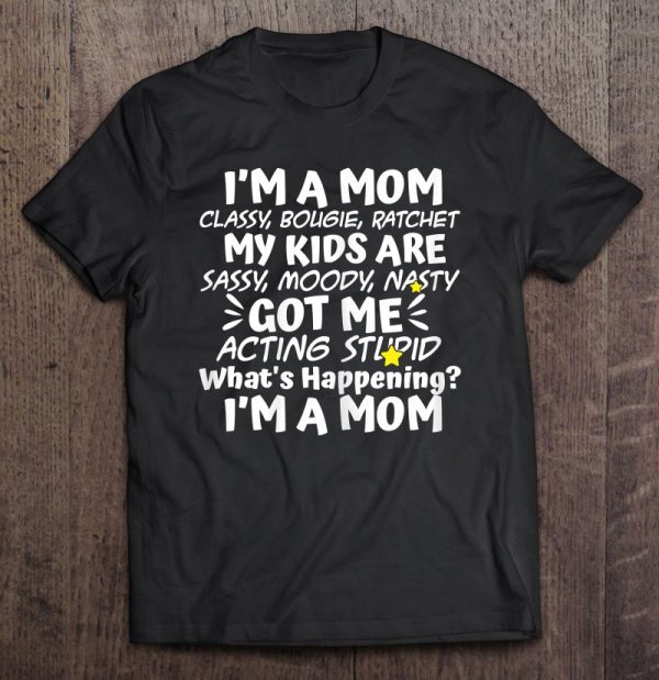 Womens I’m A Mom Classy Bougie Ratchet Funny Mother Day