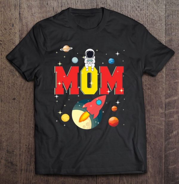 Mom Funny Birthday Space Astronaut Lover Family Gifts