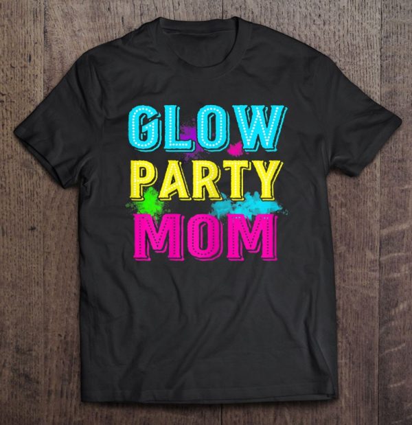 Womens Glow Party Clothing Glow Party Tees Glow Party Mom