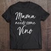 Funny Wine Lover Gift For Moms Cute Mama Needs Some Vino
