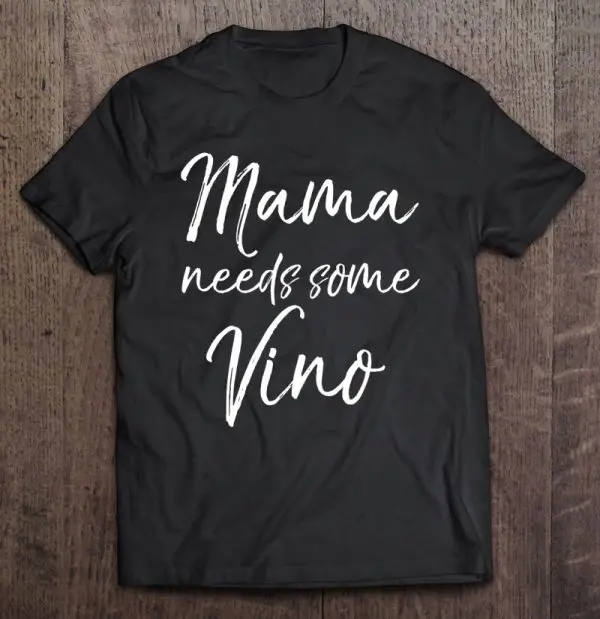 Funny Wine Lover Gift For Moms Cute Mama Needs Some Vino