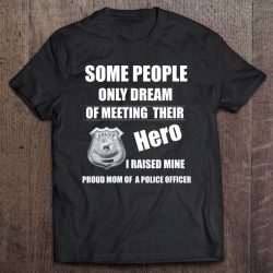 Womens I Raised My Hero Proud Mom Of A Police Officer Mother Cop