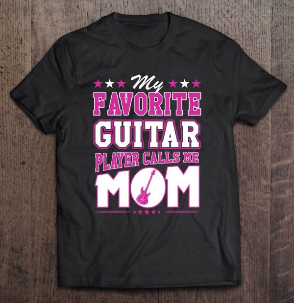 My Favorite Guitar Player Calls Me Mom