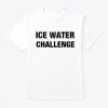 wet tee shirt ice water challenge