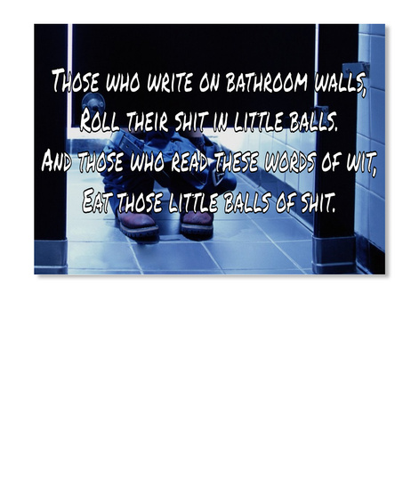 those who write on bathroom walls those who write on bathroom walls