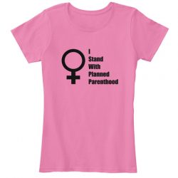 i stand with planned parenthood t shirts