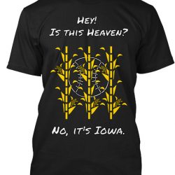 is this heaven no it's iowa shirt
