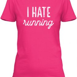 i hate running shirt pink