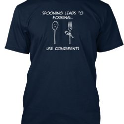 spooning leads to forking tshirt