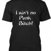 i aint no punk bitch