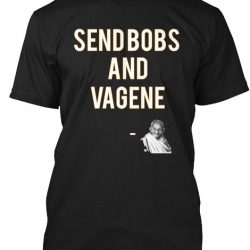 send bobs and vagene shirt