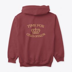 time for gina's opinion hoodie