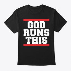 god runs this t shirt