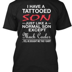 i have a tattooed son shirt