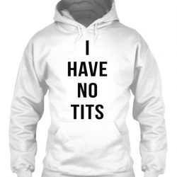 i have no tits sweater