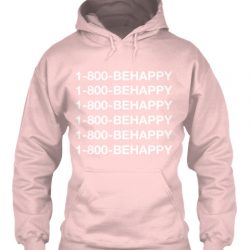 1 800 be happy hoodie