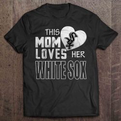 This Mom Loves Her White Sox – Chicago White Sox