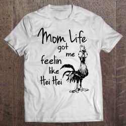 Mom Life Got Me Feelin Like Hei Hei – Moana
