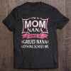 I’m A Mom Nana And A Great-Nana Nothing Scares Me