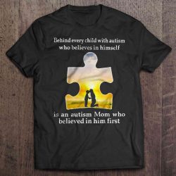 Behind Every Child With Autism Who Believes In Himself Is An Autism Mom Who Believed In Him First