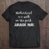 Motherhood Is A Walk In The Park Jurassic Park