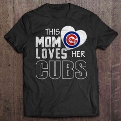 This Mom Loves Her Cubs – Chicago Cubs