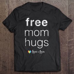 Free Mom Hugs Love Is Love