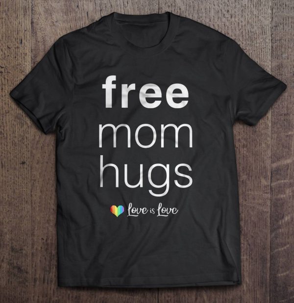 Free Mom Hugs Love Is Love