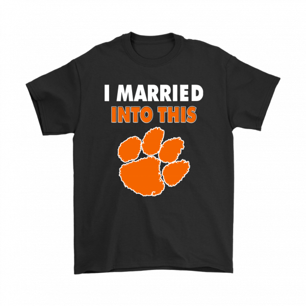 i married into this clemson shirt