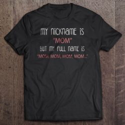 My nickname is mom but my full name is mom mom mom mom