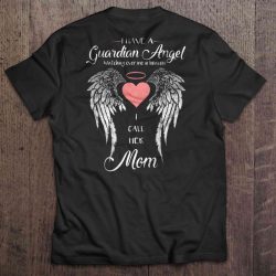 I Have A Guardian Angel I Call Her Mom Heart Wings Version