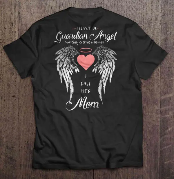 I Have A Guardian Angel I Call Her Mom Heart Wings Version