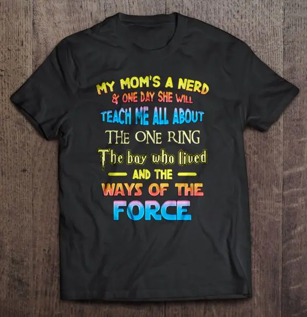 My Mom’s A Nerd & One Day She Will Teach Me All About The One Ring