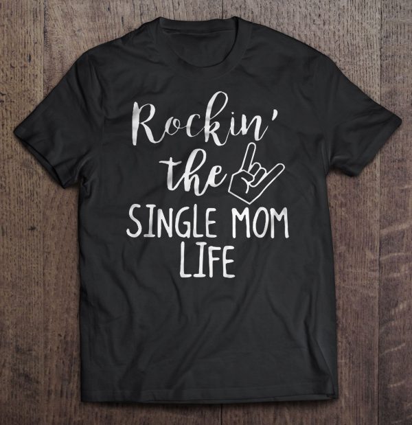 Rockin’ The Single Mom Life